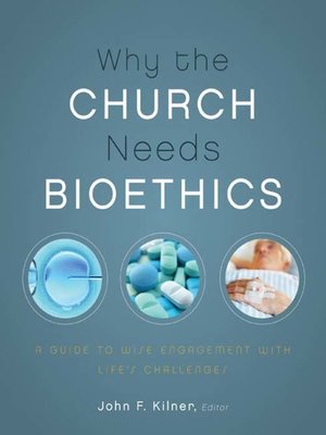 cover image of Why the Church Needs Bioethics